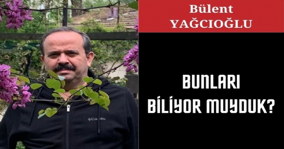 BUNLARI BLYOR MUYDUK?