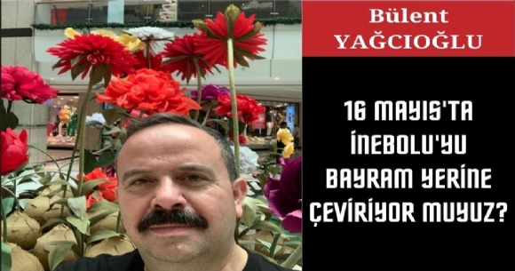 16 MAYIS'TA NEBOLU'YU BAYRAM YERNE EVRYOR MUYUZ?