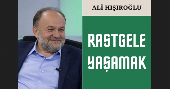 RASTGELE YA�AMAK