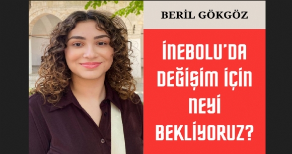 �NEBOLU'DA DE����M ���N NEY� BEKL�YORUZ?