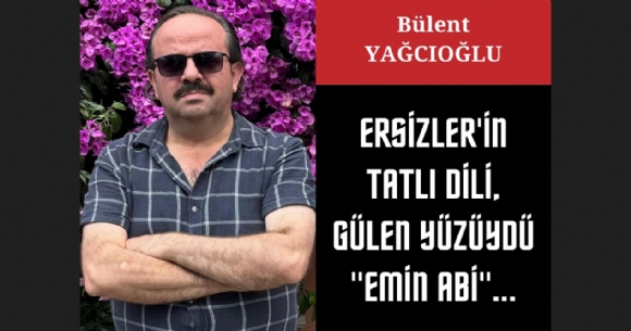 ERSİZLER'İN TATLI DİLİ, GÜLEN YÜZÜYDÜ