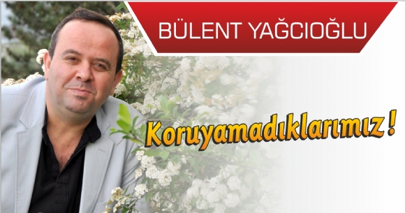 KORUYAMADIKLARIMIZ !