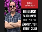BABALAR BAZEN EVLADINA KIZAR, AMA EVLAT 