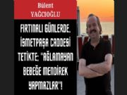 FIRTINALI G�NLERDE �SMETPA�A CADDES� TET�KTE; 